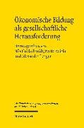 Ökonomische Bildung als gesellschaftliche Herausforderung