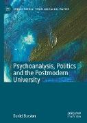 Psychoanalysis, Politics and the Postmodern University