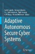 Adaptive Autonomous Secure Cyber Systems