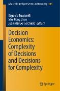 Decision Economics: Complexity of Decisions and Decisions for Complexity
