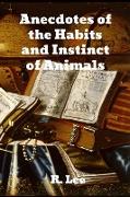 Anecdotes of the Habits and Instinct of Animals