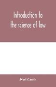 Introduction to the science of law, systematic survey of the law and principles of legal study