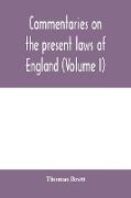 Commentaries on the present laws of England (Volume I)