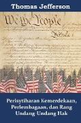 Perisytiharan Kemerdekaan, Perlembagaan, dan Rang Undang-Undang Hak: Declaration of Independence, Constitution, and Bill of Rights, Malay edition