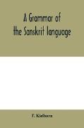 A grammar of the Sanskrit language