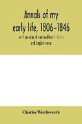 Annals of my early life, 1806-1846, with occasional compositions in Latin and English verse