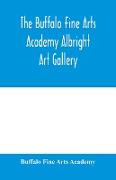 The Buffalo Fine Arts Academy Albright Art Gallery,Catalogue of an exhibition of contemporary American sculpture held under the auspices of the National Sculpture Society, June 17-October 2, 1916