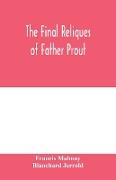 The final reliques of Father Prout