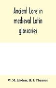 Ancient lore in medieval Latin glossaries