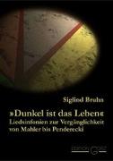 "Dunkel ist das Leben": Liedsinfonien zur Vergänglichkeit von Mahler bis Penderecki