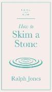 How to Skim a Stone