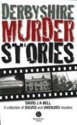 Derbyshire Murder Stories