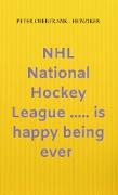 NHL National Hockey League ..... is happy being ever
