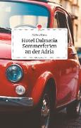 Hotel Dalmatia - Sommerferien an der Adria. Life is a Story - story.one