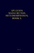Apuleius Madaurensis Metamorphoses, Book X: Text, Introduction and Commentary