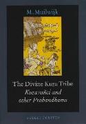 The Divine Ku&#7775,a Tribe: Ku&#7775,avañci and Other Prabandhams