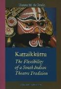 Ka&#7789,&#7789,aik&#363,ttu: The Flexibility of a South Indian Theatre Tradition