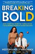 Breaking Bold: Dare to Defy the Tyranny of Trends and Live the Relationship Habits of a Master Educator