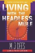 Living with the Headless Mule: Large print edition