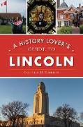 History Lover's Guide to Lincoln