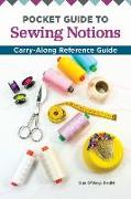 Pocket Guide to Sewing Notions: Carry-Along Reference Guide