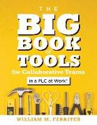 Big Book of Tools for Collaborative Teams in a PLC at Work(R)