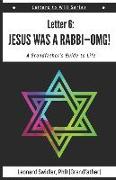 Jesus Was a Rabbi-OMG!: Letters to Will Book 6
