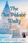 The Ice Palace Waltz