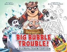 The Great Bear Brigade: Big Bubble Trouble!: Coloring Book Edition