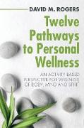 Twelve Pathways to Personal Wellness