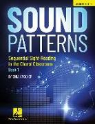 Sound Patterns - Sequential Sight-Reading in the Choral Classroom: Student Edition