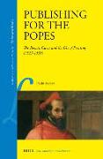 Publishing for the Popes: The Roman Curia and the Use of Printing (1527-1555)