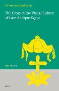 The Cross in the Visual Culture of Late Antique Egypt