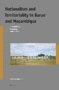 Nationalism and Territoriality in Barue and Mozambique: Independence, Belonging, Contradiction