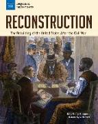 Reconstruction: The Rebuilding of the United States After the Civil War