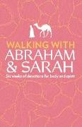 Walking with Abraham and Sarah: Six Weeks of Devotions for Body and Spirit