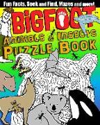 Bigfoot Animals & Insects Puzzle Book: Fun Facts, Seek and Find, Mazes and More!