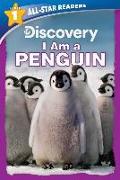 Discovery All Star Readers: I Am a Penguin Level 1 (Library Binding)