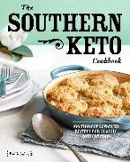 The Southern Keto Cookbook: 100 High-Fat, Low-Carb Recipes for Classic Comfort Food