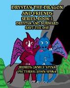 Drystan the Dragon and Friends Series Book 1: Drystan and Durward Save the Day