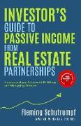 Investor's Guide to Passive Income from Real Estate Partnerships: How to evaluate Apartment Buildings and Managing Partners