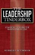 The Leadership Tinderbox: Coaching to Kindle the Passion for Success