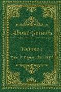 About Genesis Volume 1: An easy-to-read commentary on the whole of Genesis