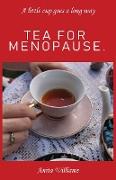Tea for Menopause.: A little cup goes a long way