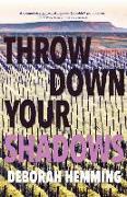Throw Down Your Shadows