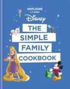 Disney: The Simple Family Cookbook