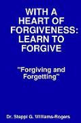 With a Heart of Forgiveness (Learn to Forgive)