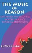The Music of Reason: Experience the Beauty of Mathematics Through Quotations