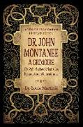 Dr. John Montanee: A Grimoire: The Path of a New Orleans Loa, Resurrection in Remembrance