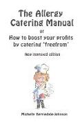 The Allergy Catering Manual: How to boost your profits by catering 'freefrom'